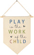 Play Is the Work of the Child -Canvas Hanging Flag Banner Wall Sign Decor Gift for Baby Kids Girl Boy Nursery Teen Room Playroom Front Door - Hear...