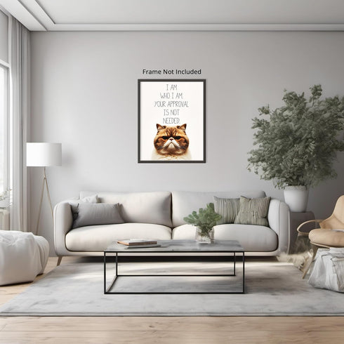 Posterizer 1 pcs-Your Approval Is Not Needed-for cat lovers-Comedy Art-Art for Animal Lovers-Decor for Home & Office- UNFRAMED Wall Art...