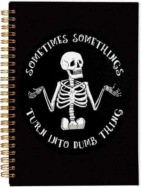 Funny Skeleton Gothic Notebook Journal - Goth Gifts for Women, Witchy Journal, Witchy Gifts for Women, Goth Office Supplies, Sometimes Something T...