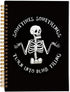 Funny Skeleton Gothic Notebook Journal - Goth Gifts for Women, Witchy Journal, Witchy Gifts for Women, Goth Office Supplies, Sometimes Something T...