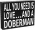 JennyGems Gift for Doberman Lover, All You Need Is Love and a Doberman Wooden Sign, Doberman Dog, Shelf Decor and Wall Hanging, Made in USA...