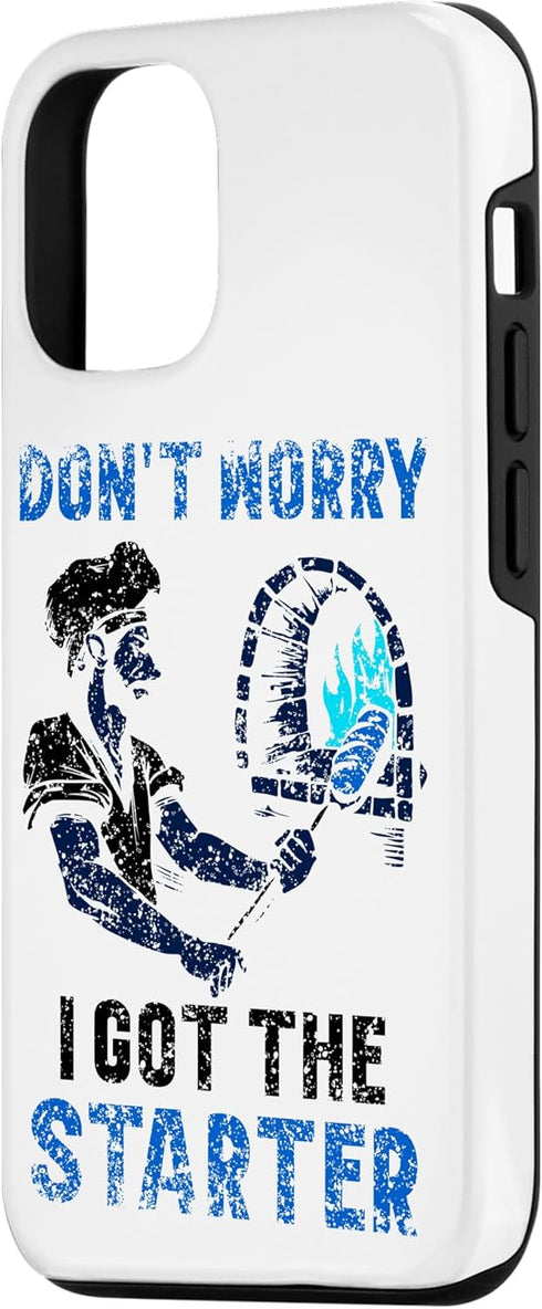 iPhone 15 Pro Don't Worry I Got The Starter Bread Bake Baking Baker Loaf Case...