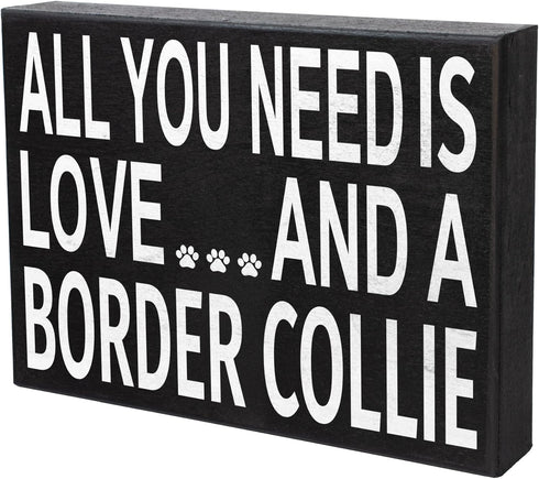 JennyGems All You Need Is Love and a Border Collie - Wooden Gift Sign for Border Collie Owners - Rustic Home Decor for Dog Lovers - 8x6x1.5...