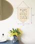 Play Is the Work of the Child -Canvas Hanging Flag Banner Wall Sign Decor Gift for Baby Kids Girl Boy Nursery Teen Room Playroom Front Door - Hear...