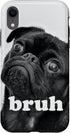 iPhone XR Pug Dog says “Bruh” – Cute Puppy Funny Humor Case...