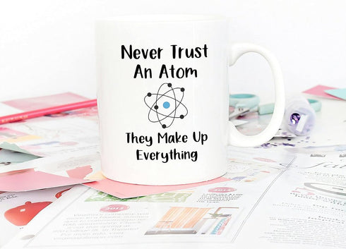 5Aup Christmas Gifts Funny Science Teacher Coffee Mug, Never Trust an Atom They Make Up Everything Cups 11 Oz, Unique Birthday and Holiday Gifts f...