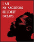 Posterizer 1 pcs-I am my Ancestors Wildest Dreams-Afro-American Art Collection-Motivational & Inspirational Art-Gift for Men, Man, Husband, Boyfri...