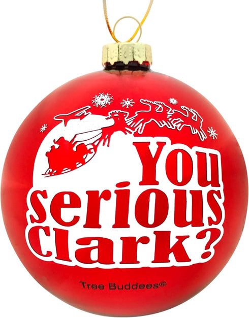 Tree Buddees You serious Clark? Red Glass Christmas Ornament...