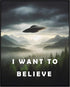 Posterizer 1 pcs-I Want To Believe-UFO alien sci-fi decor-Fantasy & Fiction Art-Abstract & Modern Gift for movie lovers-Living Room Bedroom Decor-...