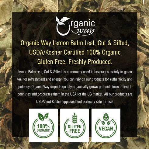 Organic Way Lemon Balm Leaf Cut & Sifted (Melissa officinalis) - Herbal Tea | Organic & Kosher Certified | Vegan | Raw, Non GMO & Gluten Free | US...