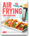 Dash Air Fryer Recipe Book for Healthier + Delicious Meals, Snacks & Desserts, Over 70+ Easy to Follow Guides, Cookbook...