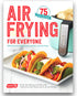 Dash Air Fryer Recipe Book for Healthier + Delicious Meals, Snacks & Desserts, Over 70+ Easy to Follow Guides, Cookbook...