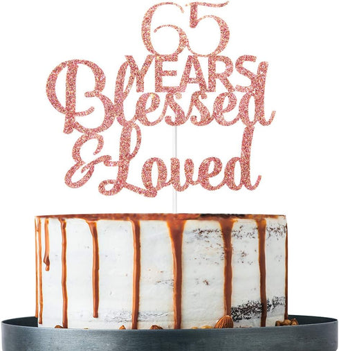 Rose Gold Glitter 65 Years Blessed & Loved Cake Topper - 65th Birthday / 65th Anniversary Cake Topper, 65th Birthday / 65th Anniversary Party Deco...