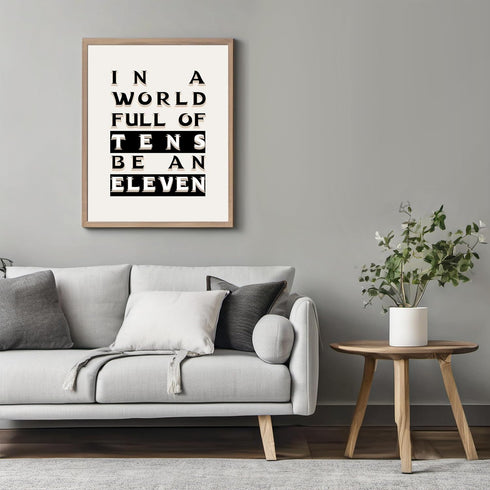 Posterizer 1 pcs-In A World Full Of Tens Be An Eleven Poster-Motivational & Inspirational Art-Decor for Home & Office- unframed wall art...