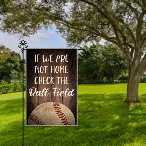 If We Aren't Home Check the Ball Field Baseball Softball Garden Flag, 12 x 18 Inch Double Sided Holiday Yard Outdoor Decoration Flag, Check the Ba...