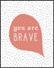 Posterizer 1 pcs-Positive Affirmations For Kids-you are brave-Motivational & Inspirational Art Gift for Men Women Entrepreneur Teens Decor for H...