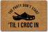 Funny Doormats Don't Start Till I Croc in Welcome Mat for Entrance Way Rubber Back for Front Door Indoor Outdoor Cute Rugs 23.6"(L) x 15.7"(W)...