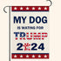Donald Trump 2024 Garden Flag 12.5x18 Inch,Dog is Wating for Trump 2024 Garden Flag,Vote Trump for President 2024 President Small Double Sided Gar...