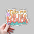 (3 pcs) Take Me to The Beach Sticker Funny Beach Ocean Life Tumbler Decal Sticker for Kindle Laptop Water Bottle Phone Hard Hat Vinyl Decal - 3x2....