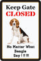 Keep Gate Closed Tin Sign - Keep Gate Closed No Matter What the Dogs Say Warning Sign Home Decor - Beware of Dog Beagle Guard Sign - Funny Door Ya...