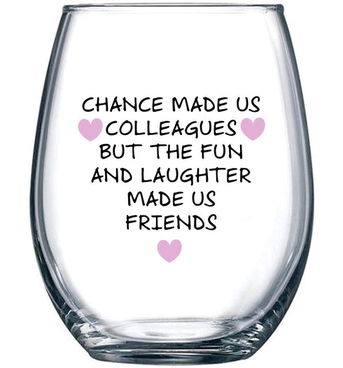 Chance Made Us Colleagues - Best Coworker BFF Gift - Perfect For Work Bestie Friend - Leaving or Going Away Present for Men and Women - 15 oz Stem...