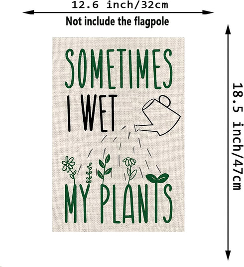 Garden Flag Sometims I Wet My Plants Vertical Doubled Sided Burlap Welcome Flag Home Yard Outdoor Decor 12.5x18 Inch...