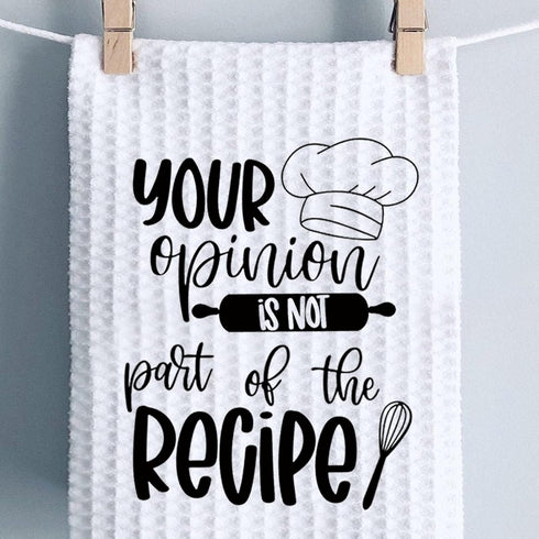 Funny Kitchen Towels Your Opinion is Not Part of The Recipe Decorative Dish Towels with Sayings (Part of The Recipe)...