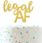 Legal AF Birthday Cake Topper for 18th / 19th / 21st Birthday Party Decorations (Double Sided Gold Glitter)...