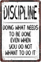 Discipline Poster Vintage Metal Sign Doing What Needs To Be Done Even When You Do Not Whant To Do It Tin Painting for Home Farmhouse Bar Pub Cafe ...
