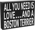 JennyGems Gift for Boston Terrier Lovers - All You Need Is Love Boston Terrier Wooden Sign, 8x6x1.5 Inches, Shelf or Wall Decor, Dog Lover Christm...