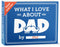 What I Love about Dad Book - Father's day Gifts for Dad from Daughter, Son - Dad Gifts from Daughter, Son - Birthday Gifts for Dad, Dad Birthday G...