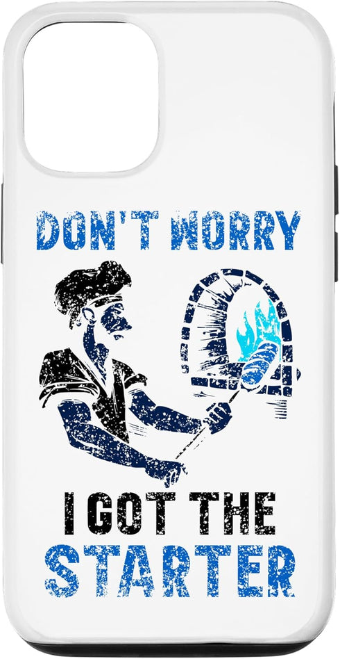 iPhone 15 Pro Don't Worry I Got The Starter Bread Bake Baking Baker Loaf Case...