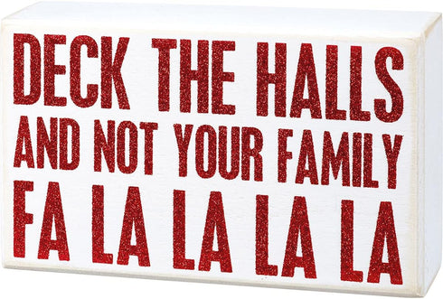Primitives by Kathy 110137 Box Sign - Deck The Halls and Not Your Family, 6.5 x 4 x 1.75-inch...