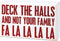 Primitives by Kathy 110137 Box Sign - Deck The Halls and Not Your Family, 6.5 x 4 x 1.75-inch...