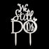 Acrylic Glitter We Still Do Hearts 10th Cake Topper, Vow Renewal or Wedding Anniversary Cake Topper (Silver, 10)...