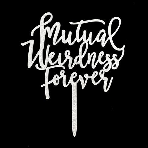 Acrylic Funny Glitter Calligraphy Mutual Weirdness Forever Wedding Cake Topper (Silver)...