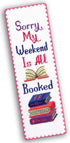 Sorry, my weekend is all booked' - Counted Cross Stitch Kit for Adults - Snarky Embroidery Set with Funny Inspirational Quote, Gifts for Reader, ...