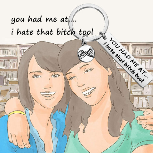 MAOFAED Funny Friend Gift You Had Me At I Hate That Bitch Too BFF Gift Girlfriend Gift Friendship Keychain (Hate That Bitch)...