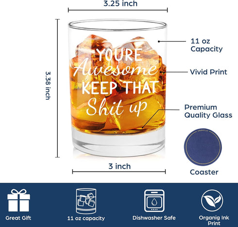 You're Awesome Keep That Up Funny Whiskey Glasses for Men or Women, Unique Festival, Birthday Gifts for Friends, Girlfriend, Coworker, Men, Congra...