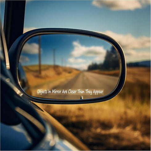 Objects in Mirror are Closer Than They Appear Inspirational Quote Accessory Decal Rear View Mirror Cute Premium Vinyl Sticker 1.8 inch (White)...