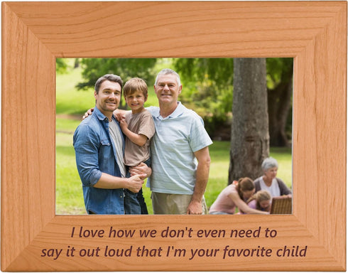 CustomGiftsNow I love how we don't even need to say it out loud that i'm your favorite child - Natural Alder Wood Picture Photo Wooden Frame (4x6-...