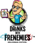 Drinks with FRENEMIES Millennial Edition Party Game | Fun Game for Adults and Teens | Ages 16+ | 3+ Players | Average Playtime 10-60 Minutes | Mad...