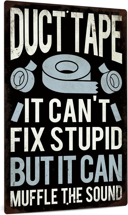 Putuo Decor Funny Sarcastic Metal Sign, Man Cave Bar Decor, Duct Tape It Can't Fix Stupid But It Can Muffle the Sound, 12x8 Inches...