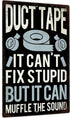 Putuo Decor Funny Sarcastic Metal Sign, Man Cave Bar Decor, Duct Tape It Can't Fix Stupid But It Can Muffle the Sound, 12x8 Inches...