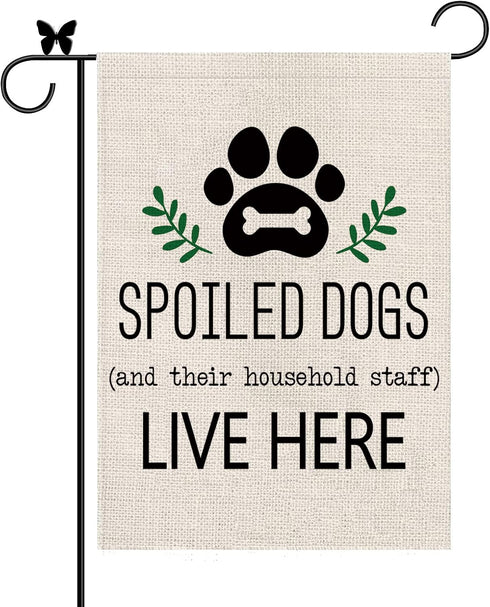 Dog Garden Flag Spoiled Dogs Vertical Burlap Double Sided There Household Staff Live Here Outdoor Decor Yard Lawn Home Decoration 12.5 x 18 Inch...