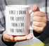 Retreez Funny Mug - First I Drink the Coffee Then I Do the Things 11 Oz Ceramic Coffee Mugs - Funny, Sarcasm, Sarcastic, Inspirational birthday gi...