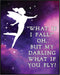Posterizer 1 pcs-Oh But My Darling, What If You Fly-Tinkerbell Cartoon quotes-Kids Room Art- Gift for Daughter, Son, Kids-Decor for nursery toddle...