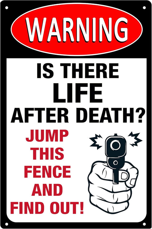 Is There Life After Death? Jump This Fence And Find Out! Sign Aluminum Warning No Trespassing Sign Funny Beware Of Sign 8x12 Inches...