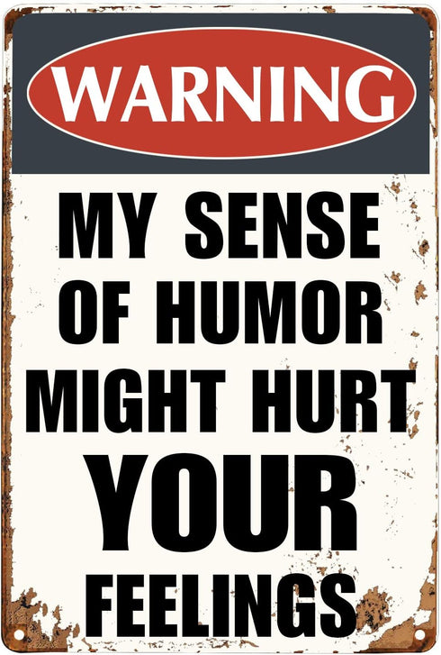 Funny Sarcastic Metal Signs Warning My Sense of Humor Might Hurt Your Feelings For Garage Man Cave Bar Home Bedroom Sign Wall Decor Tin Signs 8"x1...
