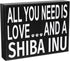 JennyGems Shiba Inu Gifts, All You Need Is Love and a Shiba Inu Wooden Sign, Shelf Decor and Wall Hanging, Made in USA...